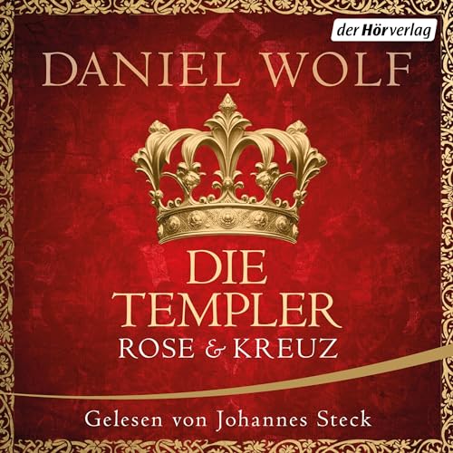 Rose und Kreuz: Die Templer-Reihe, Band 1 (Hörbuch-Download